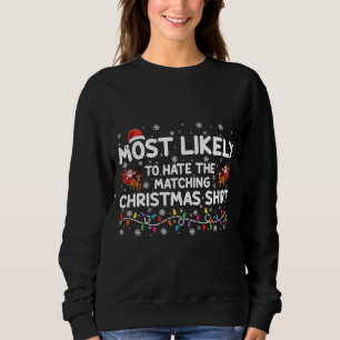 Most Likely To Hate Matching Christmas  Sweatshirt