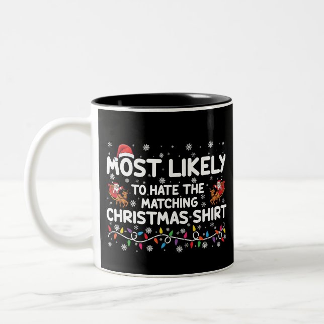Most Likely To Hate Matching Christmas  Two-Tone Coffee Mug (Left)