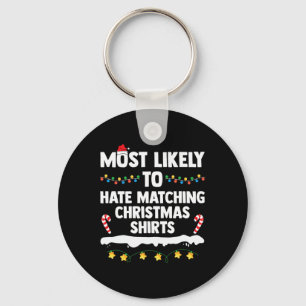 Most Likely To Hate Matching Christmas Xmas Family Key Ring