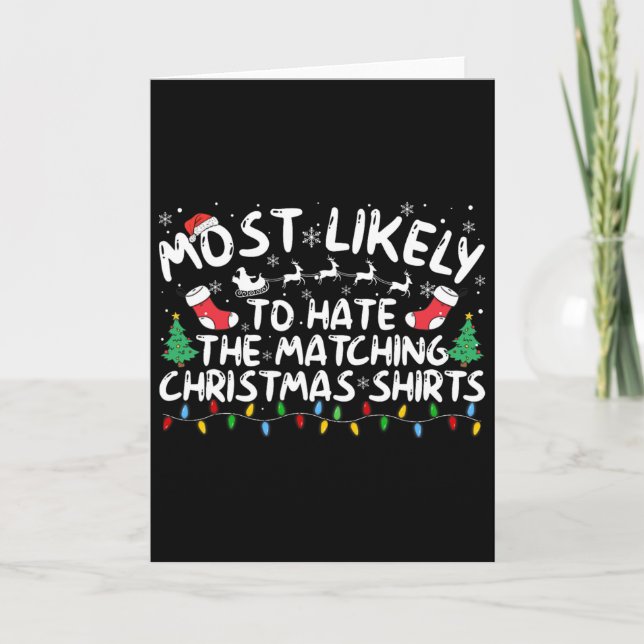 Most Likely To Hate The Matching Christmas  Card (Front)