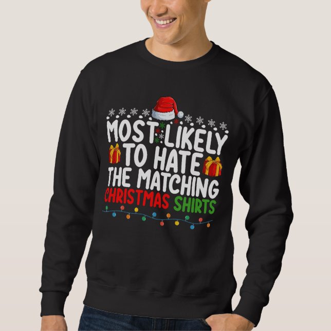 Most Likely To Hate The Matching Christmas Shirts  (Front)