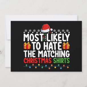 Most Likely To Hate The Matching Christmas Shirts  Invitation