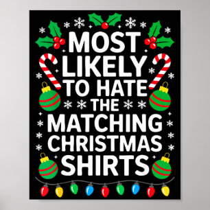 Most Likely To Hate The Matching Christmas Shirts  Poster