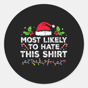 Most Likely To Hate This Christmas Matching Classic Round Sticker