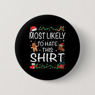 Most Likely To Hate This  Family Christmas  6 Cm Round Badge