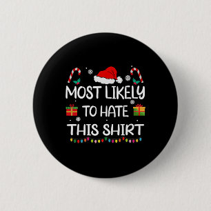 Most Likely To Hate This family Christmas matchin 6 Cm Round Badge