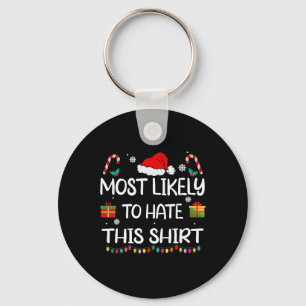 Most Likely To Hate This family Christmas matchin Key Ring
