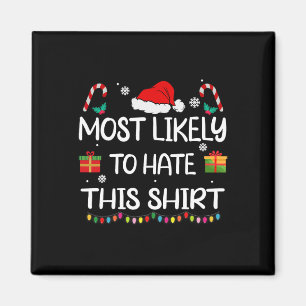 Most Likely To Hate This family Christmas matchin Magnet