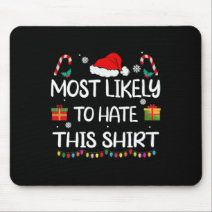 Most Likely To Hate This Family Christmas Matching Mouse Pad