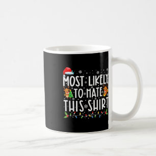 Most Likely To Hate This Family Christmas Pyjamas Coffee Mug