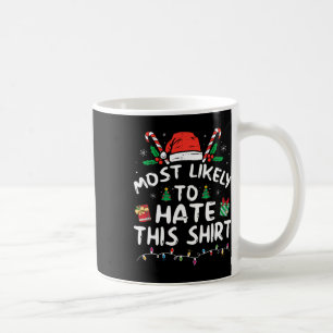 Most Likely To Hate This Family Christmas Pyjamas  Coffee Mug