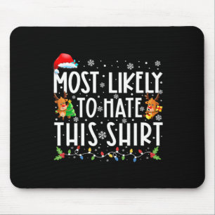 Most Likely To Hate This Family Christmas Pyjamas Mouse Pad
