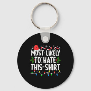 Most Likely To Hate This Family Matching Christmas Key Ring
