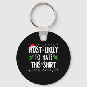 Most Likely To Hate This Family Matching Christmas Key Ring