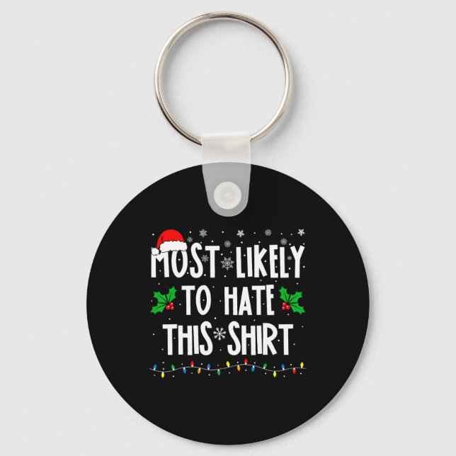 Most Likely To Hate This Family Matching Christmas Key Ring (Front)