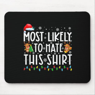 Most Likely To Hate This Family Matching Christmas Mouse Pad