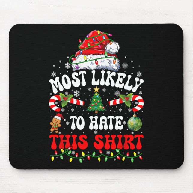 Most Likely To Hate This Matching Christmas  Mouse Pad (Front)