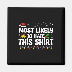 Most Likely To Hate This Santa Christmas Matching  Magnet