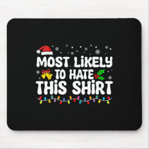 Most Likely To Hate This Santa Christmas Matching Mouse Pad