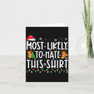 Most Likely To Hate This Shirt Christmas  Card