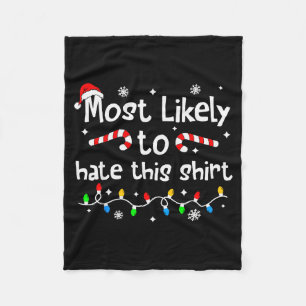 Most Likely To Hate This Shirt Christmas Matching Fleece Blanket