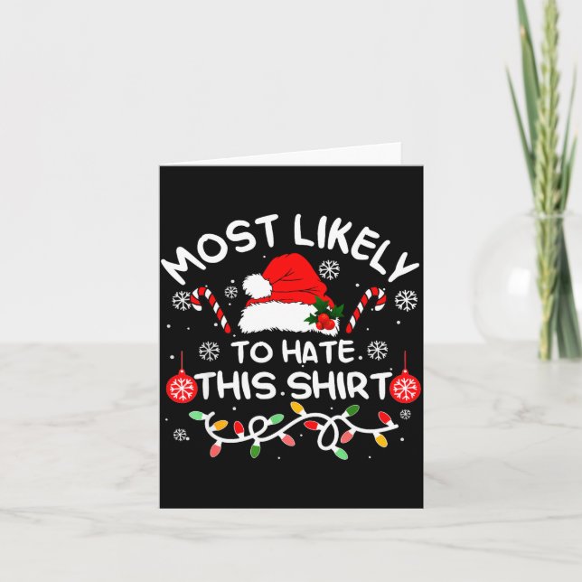 Most Likely To Hate This Shirt Xmas Family Matchin Card (Front)