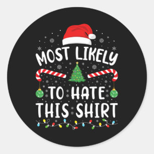 Most Likely To Hate This  Squad family Joke Christ Classic Round Sticker