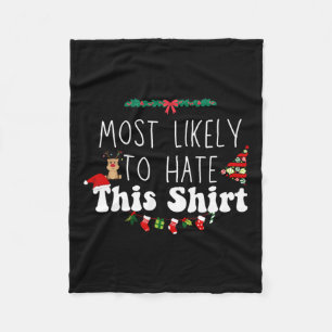 Most Likely To Hate This Xmas Matching Family Chri Fleece Blanket