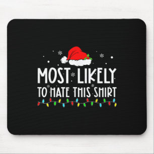 Most Likely To Hate This Xmas Pyjamas Family Chri Mouse Pad