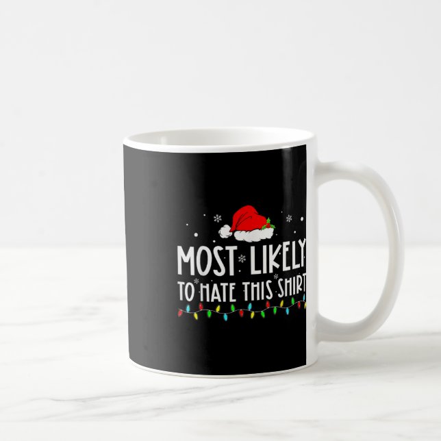 Most Likely To Hate This Xmas Pyjamas Family Chris Coffee Mug (Right)