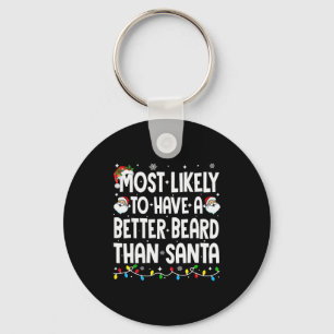 Most Likely To Have A Better Beard Than Santa Chri Key Ring