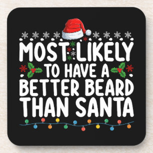 Most Likely To Have A Better Beard Than Santa Coaster