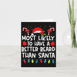 Most Likely To Have A Better Beard Than Santa Fami Card