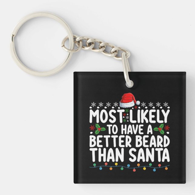 Most Likely To Have A Better Beard Than Santa Key Ring (Front)