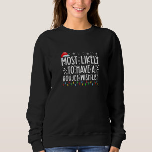 Most Likely To Have A Boujee Wish List Family Chri Sweatshirt