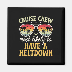 Most Likely To Have A Meltdown Matching Family Cru Magnet
