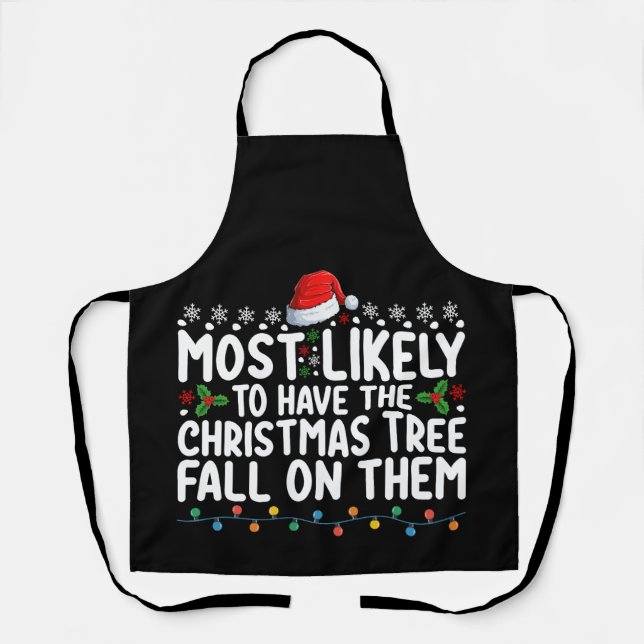 Most Likely To Have Christmas Tree Fall On Them Apron (Front)