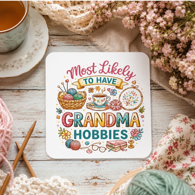 Most Likely To Have Grandma Hobbies  Square Sticker (Most Likely To Have Grandma Hobbies Square Sticker
)