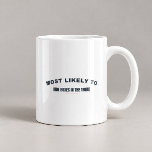 Most Likely To Hide Boxes In The Trunk Mug