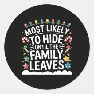 Most Likely To Hide Funny Matching Family Christma Classic Round Sticker