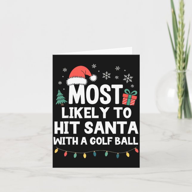 Most Likely To Hit Santa With A Golf Ball Christma Card (Front)