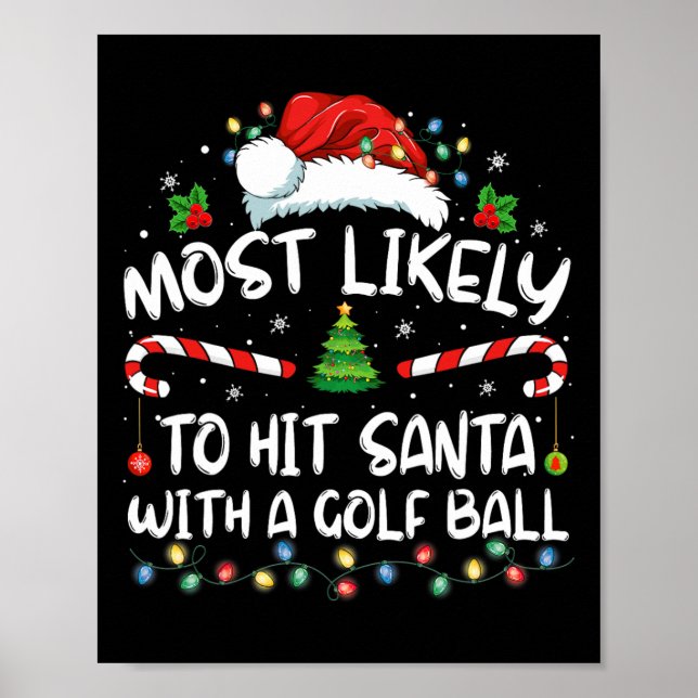 Most Likely To Hit Santa With A Golf Ball Christma Poster (Front)