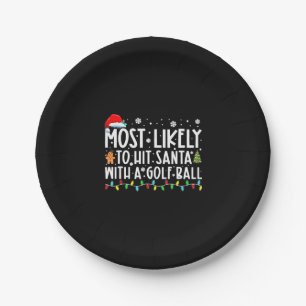 Most Likely To Hit Santa With A Golf Ball Paper Plate
