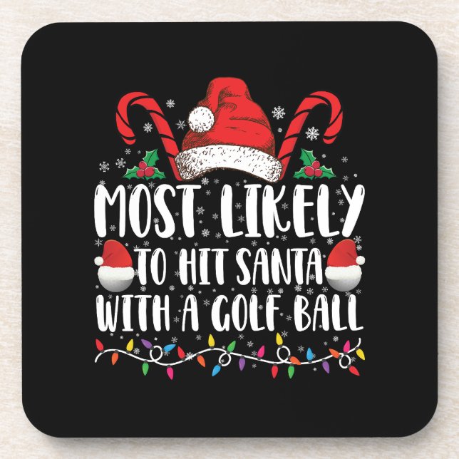 Most Likely To Hit Santa With A Golf Ball Xmas Coaster (Front)