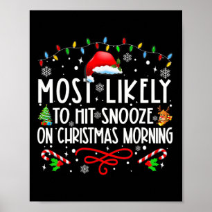 Most Likely To Hit Snooze On Christmas Morning Fun Poster