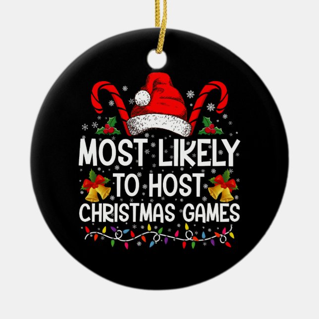 Most Likely To Host Christmas Games Family Ceramic Ornament (Front)