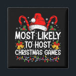 Most Likely To Host Christmas Games Family Magnet<br><div class="desc">Most Likely To Host Christmas Games Christmas Family Xmas</div>