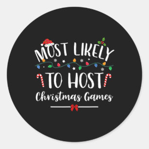 Most Likely To Host Christmas Games Fun Family Chr Classic Round Sticker