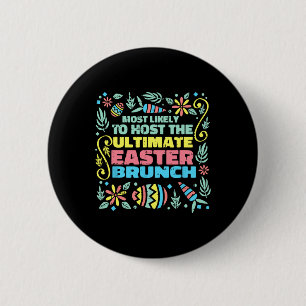 Most Likely To Host Easter Funny Egg Hunting Sprin 6 Cm Round Badge