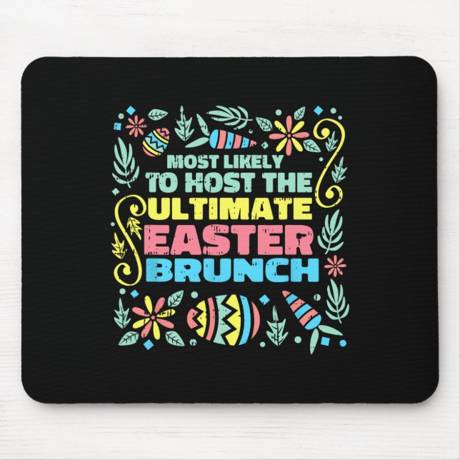 Most Likely To Host Easter Funny Egg Hunting Sprin Mouse Pad (Front)